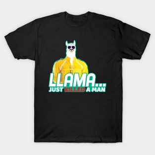 'Llama Just Killed a Man' Adorable Alpaca Llama Trendy Gift T-Shirt